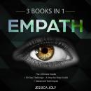 Empath: 3 Books In 1 - The Ultimate Guide + 30 Day Challenge - A Step-by-Step Guide + Advanced Techn Audiobook