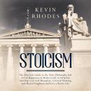 Stoicism: The Practical Guide to the Stoic Philosophy and Art of Happiness in Modern Life to Help Yo Audiobook