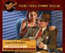 Yours Truly, Johnny Dollar, Volume 1 Audiobook