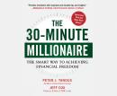 The 30-Minute Millionaire: The Smart Way to Achieving Financial Freedom Audiobook