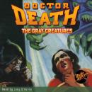 Doctor Death #2: The Gray Creatures Audiobook