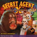 Secret Agent X  #5: City of the Living Dead Audiobook