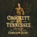 Crockett of Tennessee: A Novel Based on the Life and Times of David Crockett Audiobook