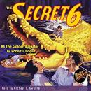 The Secret 6: The Golden Alligator Audiobook
