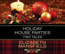 Holiday House Parties: Two Tales Audiobook