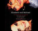 Elizabeth and Michael: The Queen of Hollywood and The King of Pop - A Love Story Audiobook