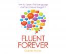 Fluent Forever: How to Learn Any Language Fast and Never Forget It Audiobook