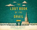 The Lost Book of the Grail: A Novel Audiobook