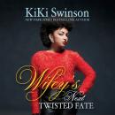 Wifey's Next Twisted Fate Audiobook