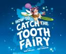 How to Catch the Tooth Fairy Audiobook