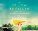 The Yellow Envelope: One Gift, Three Rules, and A Life-Changing Journey Around the World Audiobook