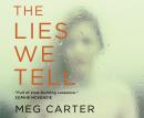 The Lies We Tell: A Gripping Psychological Thriller Audiobook