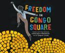 Freedom in Congo Square Audiobook