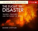 The Flight 981 Disaster: Tragedy, Treachery, and the Pursuit of Truth Audiobook