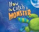 How to Catch a Monster Audiobook
