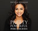 Pretty Powerful: Appearance, Substance, and Success Audiobook