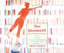 Dear Fahrenheit 451: Love and Heartbreak in the Stacks, Annie Spence