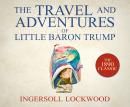 The Travel and Adventures of Little Baron Trump Audiobook