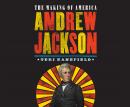 Andrew Jackson: The Making of America Audiobook