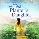 The Tea Planter's Daughter Audiobook