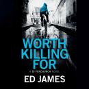 Worth Killing For Audiobook