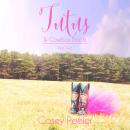 Tutus & Cowboy Boots: A Small Town Dance Romance Audiobook