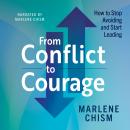 From Conflict to Courage: How to Stop Avoiding and Start Leading Audiobook