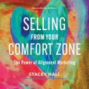 Selling from Your Comfort Zone: The Power of Alignment Marketing Audiobook