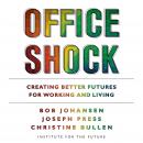 Office Shock: Creating Better Futures for Working and Living Audiobook