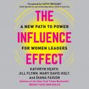 The Influence Effect: A New Path to Power for Women Leaders Audiobook