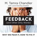 Feedback (and Other Dirty Words): Why We Fear It, How to Fix It Audiobook
