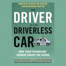 The Driver in the Driverless Car: How Your Technology Choices Create the Future