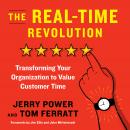 The Real-Time Revolution: Transforming Your Organization to Value Customer Time