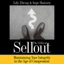 The Ethical Sellout: Maintaining Your Integrity in the Age of Compromise Audiobook