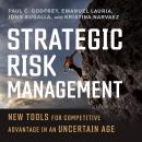 Strategic Risk Management: New Tools for Competitive Advantage in an Uncertain Age Audiobook