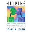 Helping: How to Offer, Give, and Receive Help Audiobook