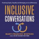 Inclusive Conversations: Fostering Equity, Empathy, and Belonging across Differences Audiobook