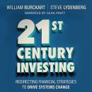 21st Century Investing: Redirecting Financial Strategies to Drive Systems Change  Audiobook