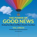 The Power of Good News : Feeding Your Mind with What’s Good for Your Heart Audiobook
