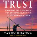 Trust: Creating the Foundation for Entrepreneurship in Developing Countries Audiobook