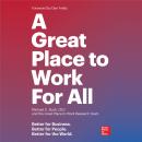 Great Place to Work For All: Better for Business, Better for People, Better for the World, Michael C. Bush