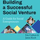 Building a Successful Social Venture: A Guide for Social Entrepreneurs Audiobook