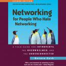 Networking for People Who Hate Networking, Second Edition: A Field Guide for Introverts, the Overwhe Audiobook
