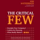 The Critical Few: Energize Your Company’s Culture by Choosing What Really Matters Audiobook