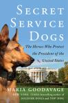 Secret Service Dogs: The Heroes Who Protect the President of the United States Audiobook