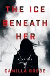 The Ice Beneath Her: A Novel Audiobook