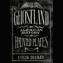 Ghostland: An American History in Haunted Places Audiobook