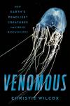 Venomous: How Earth's Deadliest Creatures Mastered Biochemistry Audiobook