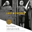 Last Witnesses: An Oral History of the Children of World War II