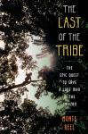 The Last of the Tribe:The Epic Quest to Save a Lone Man in the Amazon Audiobook